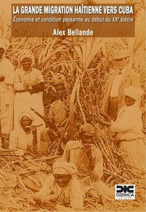 La grande migration haitienne vers cuba - economie et condition paysanne au debut du xxe siecle
