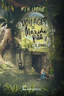 Les voyages de Maxime Petit Tome 2 : le journal