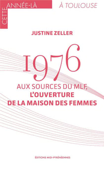 1976. Aux sources du MLF, l'ouverture de la Maison des femmes