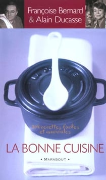 La bonne cuisine - 208 recettes faciles et conviviales