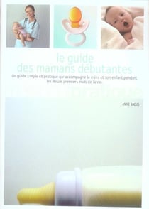 Le guide des mamans debutantes