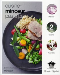 Cuisiner minceur pas à pas