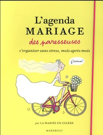 L'agenda mariage des paresseuses - s'organiser mois après mois sans stress
