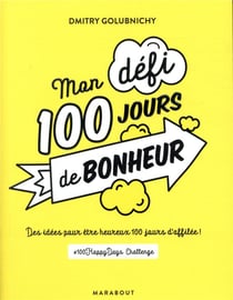 Mon défi 100 jours de bonheur - une idée par jour pour être heureux #100happydaychallenge