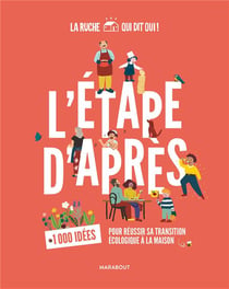 L'étape d'après : 1000 idées pour réussir sa transition écologique à la maison