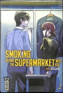 Smoking behind the supermarket with you Tome 2