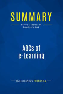 Summary: ABCs of e-Learning : Review and Analysis of Broadbent's Book