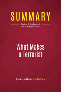Summary: What Makes a Terrorist : Review and Analysis of Alan B. Krueger's Book