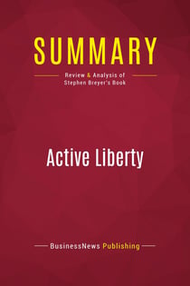 Summary: Active Liberty : Review and Analysis of Stephen Breyer's Book
