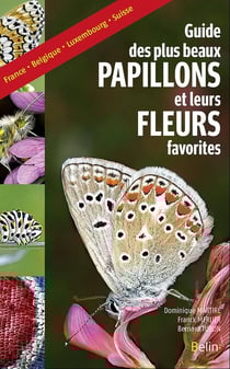 Le guide des plus beaux papillons et leurs fleurs favorites (édition 2016)