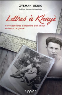 Lettres à Khayè - correspondance clandestine d'un amour en temps de guerre