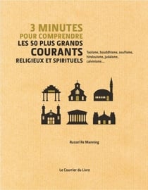 3 minutes pour comprendre les 50 plus grands courants religieux et spirituels