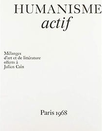 Humanisme actif - mélanges d'art et de littérature offerts à Julien Cain