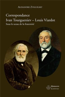 Correspondance Ivan Tourgueniev et Louis Viardot - sous le sceau de la fraternité