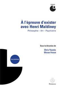 À l'épreuve d'exister avec Henri Maldiney : Philosophie, art, psychiatrie
