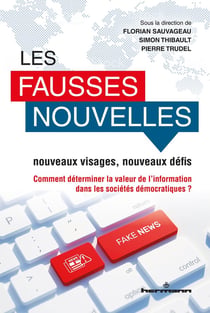 Les fausses nouvelles : nouveaux visages, nouveaux défis