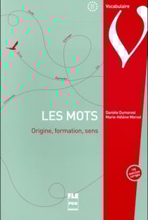 Les mots - origine, formation, sens (2e édition)