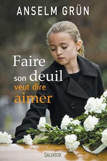 Faire son deuil c'est aimer