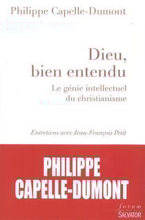 Dieu, bien entendu - le génie intellectuel du christianisme