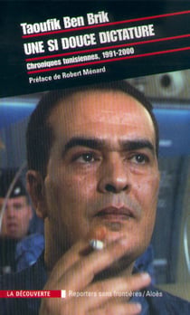 Une si douce dictature - chroniques tunisiennes, 1991-2000