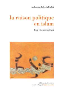 La raison politique en Islam - hier et aujourd'hui