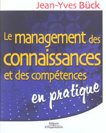 Le management des connaissances et des competences - en pratique