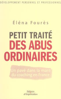 Petit traite des abus ordinaires - un pave dans la mare du coaching en france