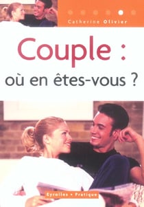 COUPLE : OU EN ETES VOUS ?