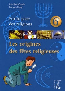 Les origines des fêtes religieuses - 6ème