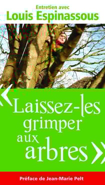 Laissez-les grimper aux arbres - entretiens avec Louis Espinassous