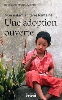 Une adoption ouverte - mon enfant en terre lointaine