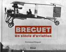 Avions Breguet, un siècle d' aviation