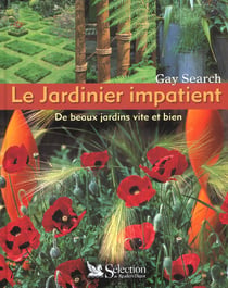 Le jardinier impatient - de beaux jardins vite et  bien