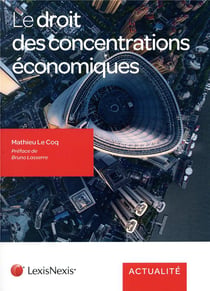 Le droit des concentrations economiques - preface de bruno lasserre