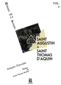 Histoire de la pensée Tome 3 - de Saint augustin à Saint Thomas d'Aquin