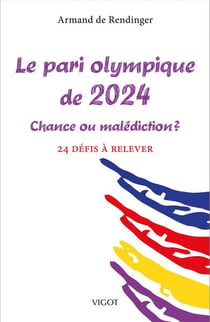 Le pari olympique de 2024, chance ou malediction ? - 24 defis a relever