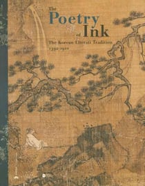 The poetry of ink (anglais) - the korean literati tradition 1392-1910