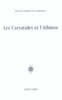 Les caryatides et l albinos