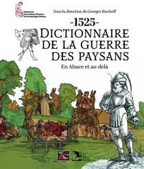 Dictionnaire de la guerre des paysans : 1525, en Alsace et au-delà