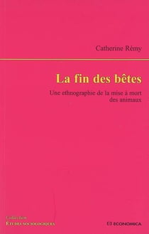 La fin des bêtes - une ethnographie de la mise à mort des animaux