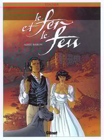 Le fer et le feu t.1 - adieu baron