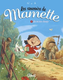 Les souvenirs de Mamette Tome 1 : la vie aux champs