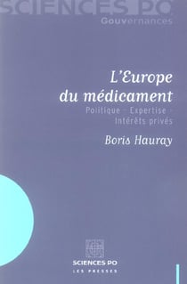 L'Europe du médicament - politique - expertise - intérêts privés