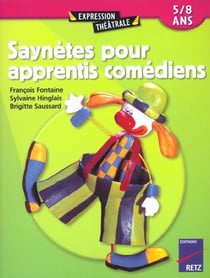 Saynètes pour apprentis comédiens - 5/8 ans