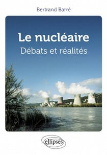 Le nucléaire, débats et réalités