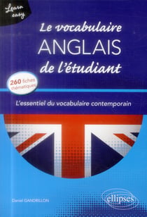 Learn easy  le vocabulaire anglais de l etudiant. l essentiel du vocabulaire general et journalisti