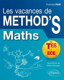 Les vacances de méthod's : mathématiques - de la terminale ES aux prépas commerciales (ECE)