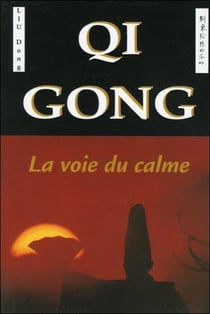 Qi gong - la voie du calme