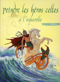 Peindre les héros celtes à l'aquarelle