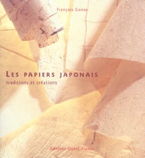 Les papiers japonais : traditions et creations